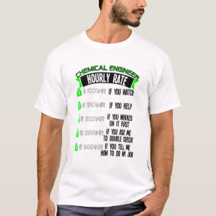 Chemical Engineer Hourly Rate Chemistry T-Shirt