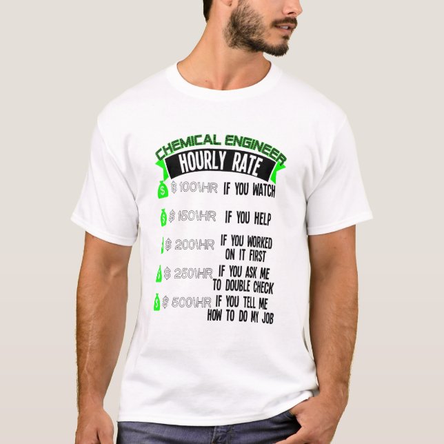 Chemical Engineer Hourly Rate Chemistry T-Shirt (Front)