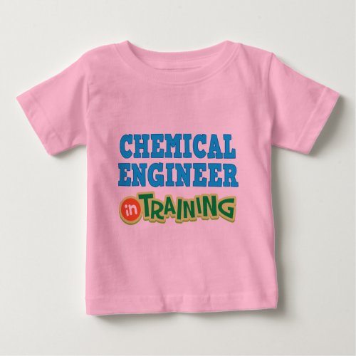 Chemical Engineer In Training Future Baby T_Shirt
