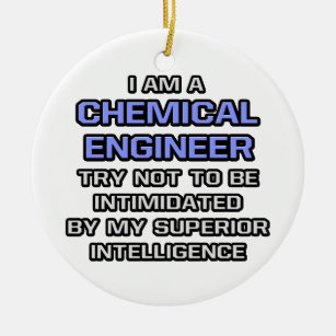 Chemical Engineer Joke ... Superior Intelligence Ceramic Ornament