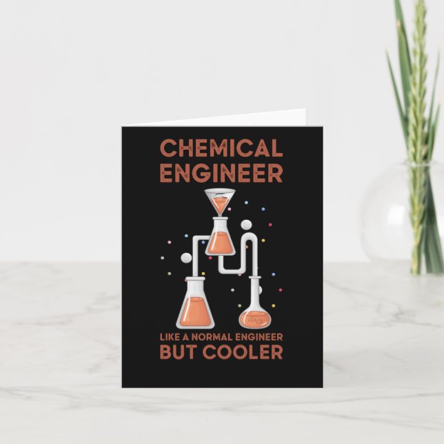 Chemical Engineer Like A Normal Engineer But Coole Card (Front)