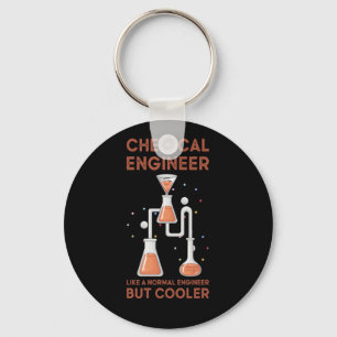 Chemical Engineer Like A Normal Engineer But Coole Keychain