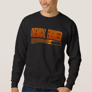 Chemical Engineer Loading School Graduates Future  Sweatshirt