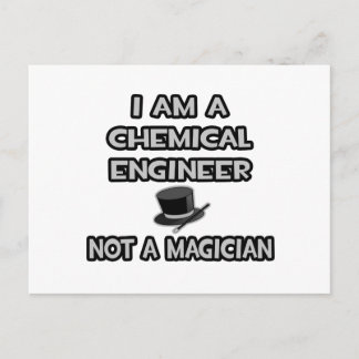 Chemical Engineer ... Not A Magician Postcard