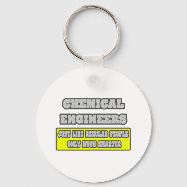 Chemical Engineers...Much Smarter Keychain (Front)