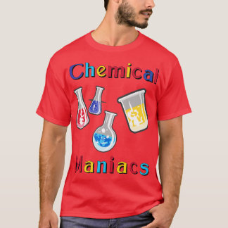 Chemical maniacs 3 T-Shirt