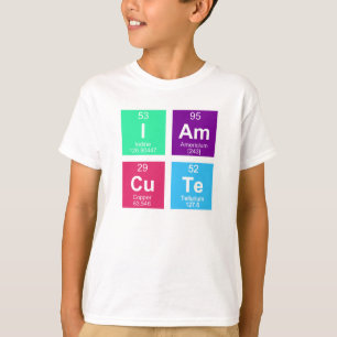 Chemical periodic table of elements: IAmCuTe T-Shirt