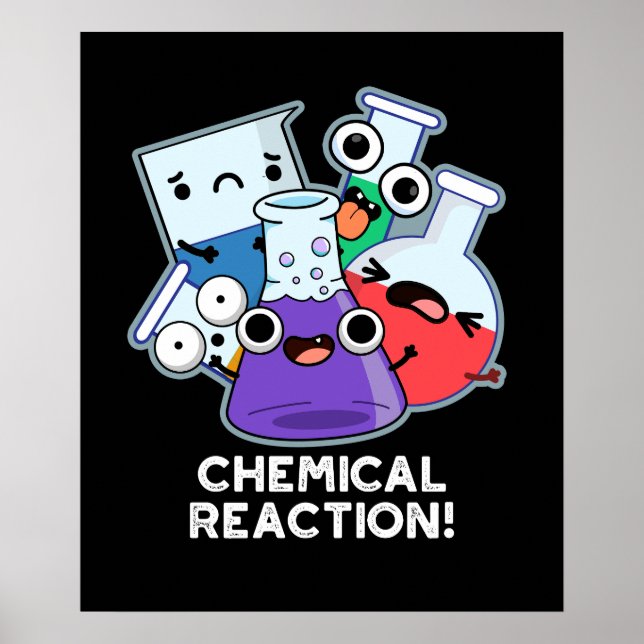 Chemical Reaction Funny Chemistry Pun Dark BG Poster (Front)