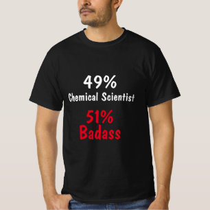 Chemical Scientist Badass T-Shirt
