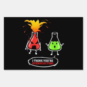 Chemist   Chemical Lab Chemistry You Are Overreact Sign