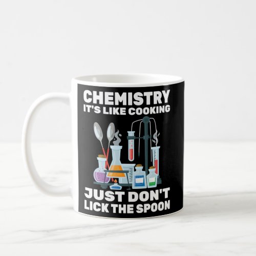 Chemist Chemistry ItS Like Cooking Scientist Coffee Mug