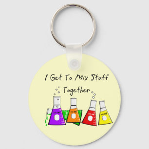 Chemist "I Get To Mix Stuff Together" Funny Gifts Keychain