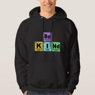 Chemist Job Be kind be kind periodic table element Hoodie