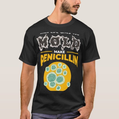 Chemist Job Make Penicillin I Microbiology Chemist T_Shirt