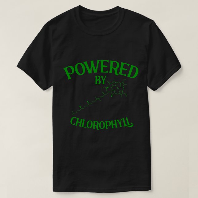 Chemist Job Powered By Chlorophyll Chemist Botany  T-Shirt (Design Front)
