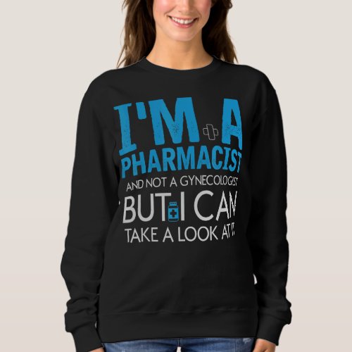 Chemist Joke Druggist Gynecologist Pharmacy Pharma Sweatshirt