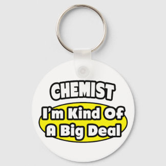 Chemist = Kind of a Big Deal Keychain