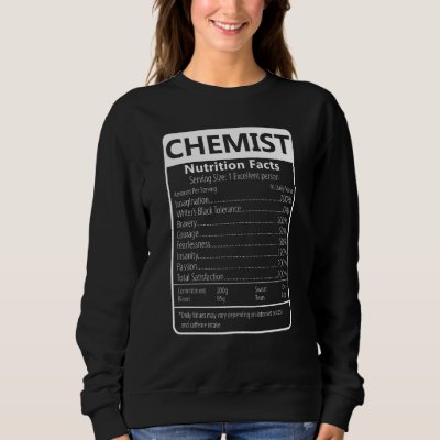 Chemist Nutrition Facts Sarcastic Graphic Sweatshirt