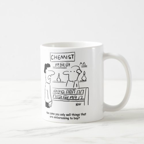 Chemist only sells embarrassing products coffee mug