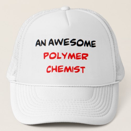 chemist polymer awesome trucker hat