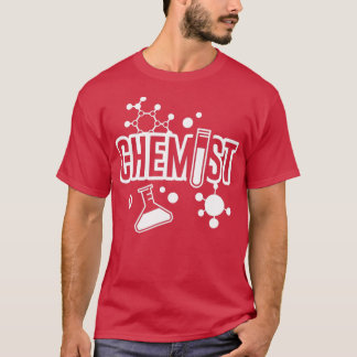 Chemist Scientist Chemistry Pharmacist Science Lab T-Shirt