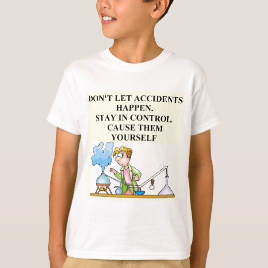 chemistry accidents T-Shirt