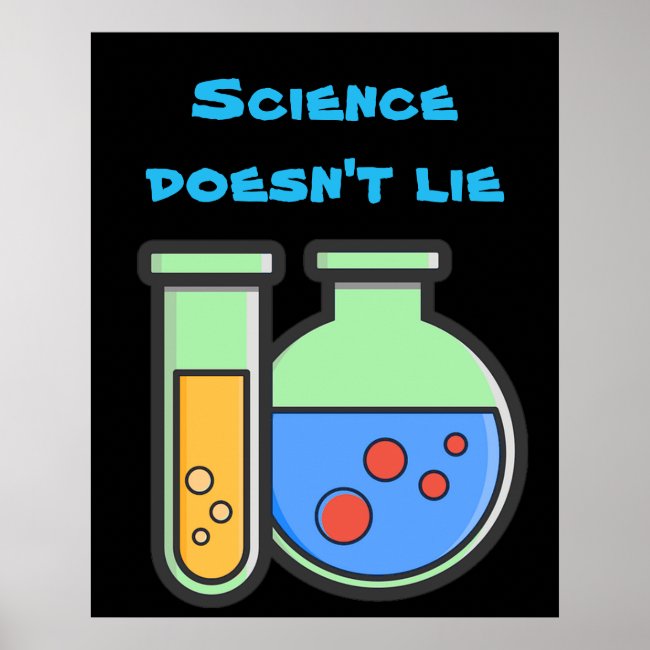 Chemistry Beakers Science Doesn't Lie Poster