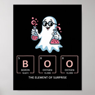 Chemistry Boo The Element Of Surprise Cute Chemist Poster