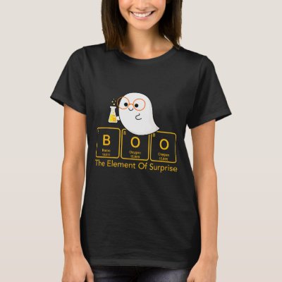 Chemistry Boo The Element Of Surprise Cute Chemist T-Shirt