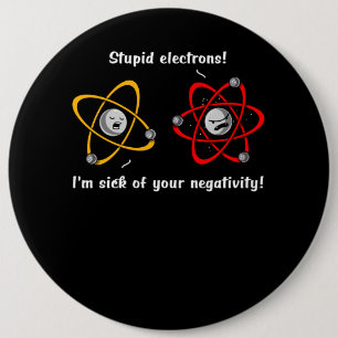 Chemistry Electrons Negativity Funny Science Joke Button