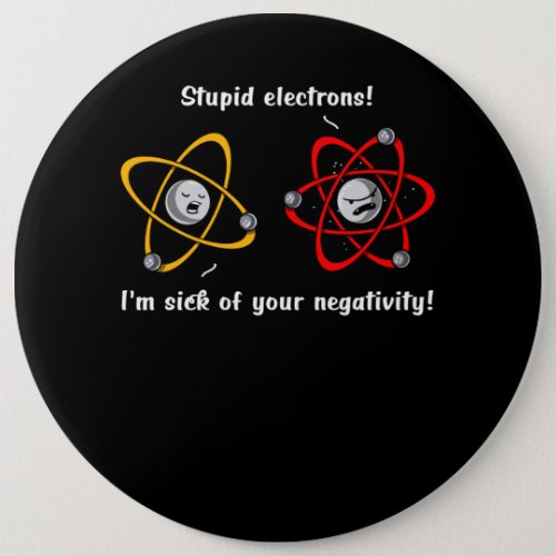 Chemistry Electrons Negativity Funny Science Joke Button
