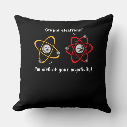 Chemistry Electrons Negativity Funny Science Joke Throw Pillow
