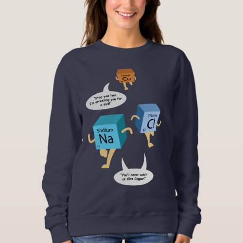 Chemistry Elements Science Teacher Birthday Gag Sweatshirt