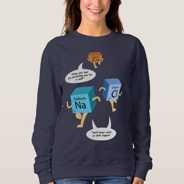 Chemistry Elements Science Teacher Birthday Gag Sweatshirt (Front)
