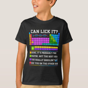 Chemistry Elements Teacher Can I Lick It Periodic  T-Shirt