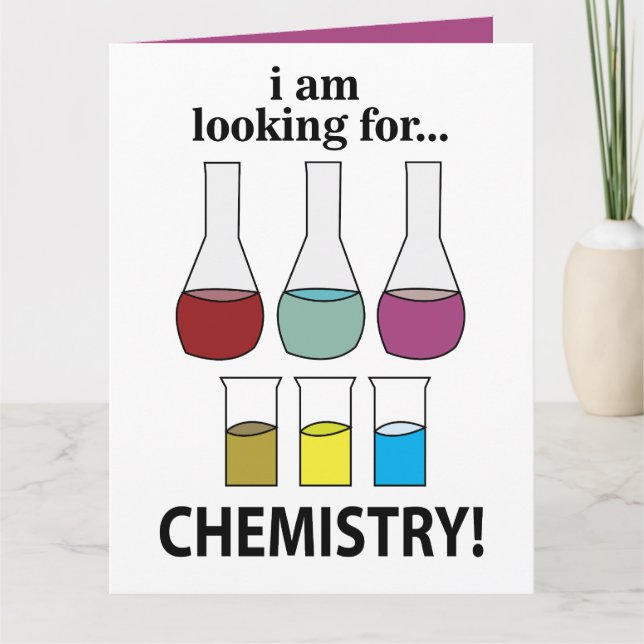Chemistry Funny I am Looking For Chemistry Card (Front)