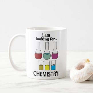 Chemistry Funny I am Looking For Chemistry