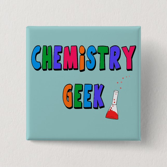 Chemistry Geek T-Shirts and Gifts Button (Front)
