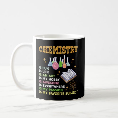 Chemistry Is Fun Is Like Passion And Favorite Subj Coffee Mug