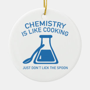 Chemistry Is Like Cooking Ceramic Ornament