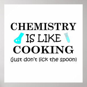 chemistry is like cooking don't lick the spoon poster