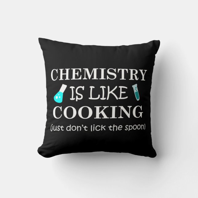 chemistry is like cooking don't lick the spoon throw pillow (Front)