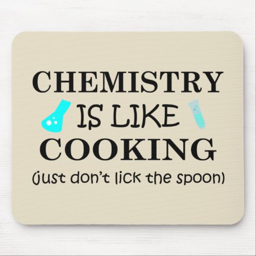 chemistry is like cooking funny chemist quote mouse pad
