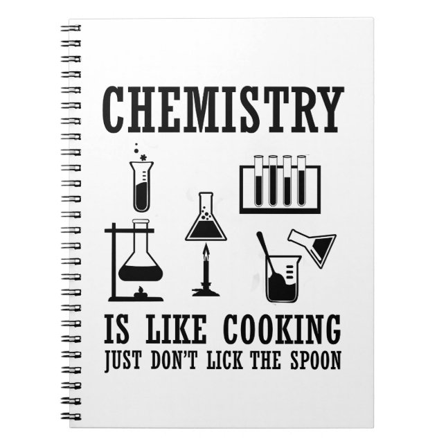 chemistry is like cooking funny chemist quote notebook (Front)