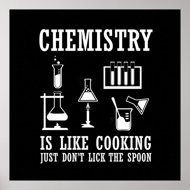 chemistry is like cooking funny chemist quote poster (Front)