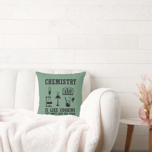 chemistry is like cooking funny chemist quote throw pillow