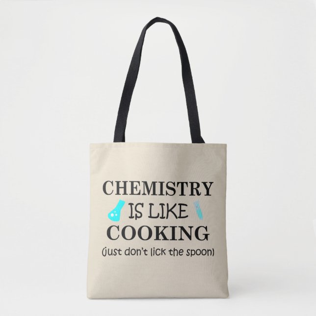 chemistry is like cooking funny chemist quote tote bag (Front)