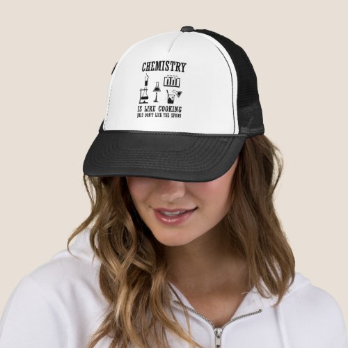 chemistry is like cooking funny chemist quote trucker hat