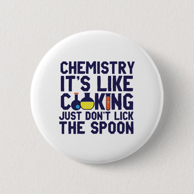 Chemistry Is Like Cooking Funny Chemist Science Button (Front)