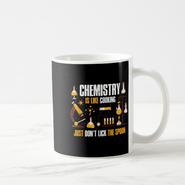 Chemistry Is Like Cooking Just Don't Lick The Son  Coffee Mug (Right)